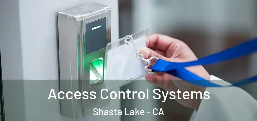Access Control Systems Shasta Lake - CA