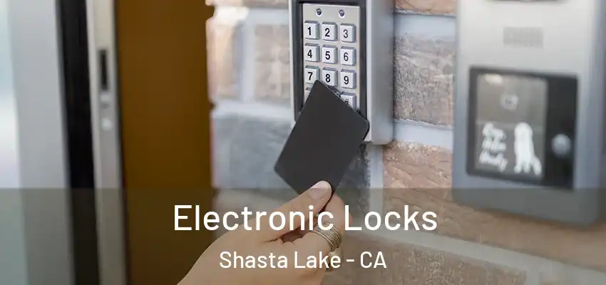  Electronic Locks Shasta Lake - CA