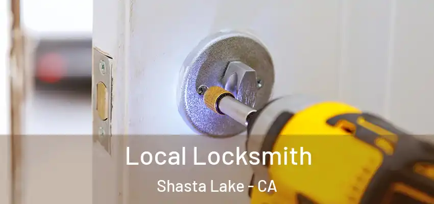 Local Locksmith Shasta Lake - CA