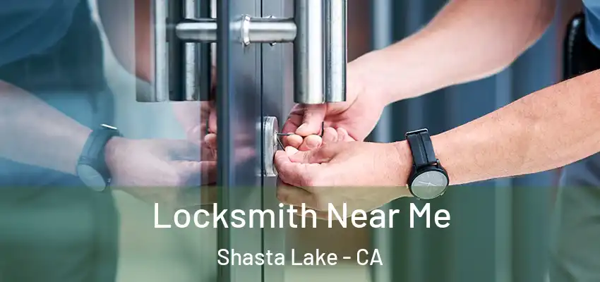  Locksmith Near Me Shasta Lake - CA