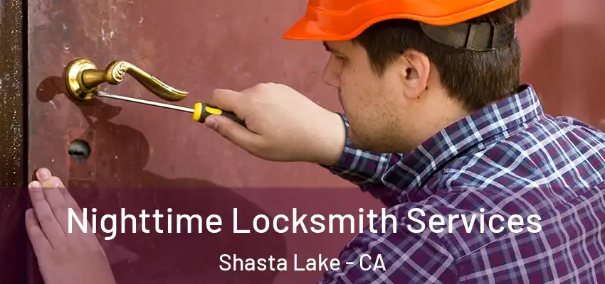  Nighttime Locksmith Services Shasta Lake - CA
