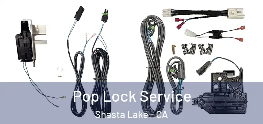 Pop Lock Service Shasta Lake - CA