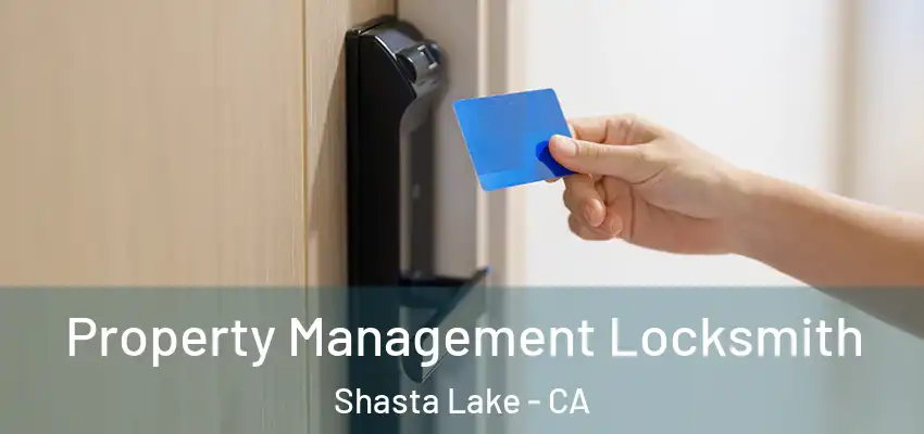 Property Management Locksmith Shasta Lake - CA
