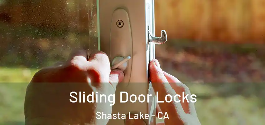 Sliding Door Locks Shasta Lake - CA
